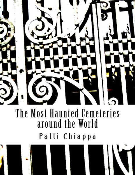 Cover for Patti Chiappa · The Most Haunted Cemeteries around the World (Paperback Book) (2016)