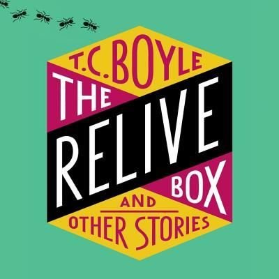 Cover for T C Boyle · The Relive Box and Other Stories (CD) (2017)