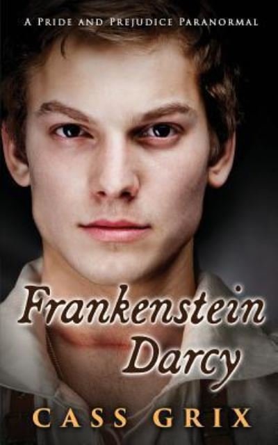 Cover for Cass Grix · Frankenstein Darcy (Paperback Book) (2016)