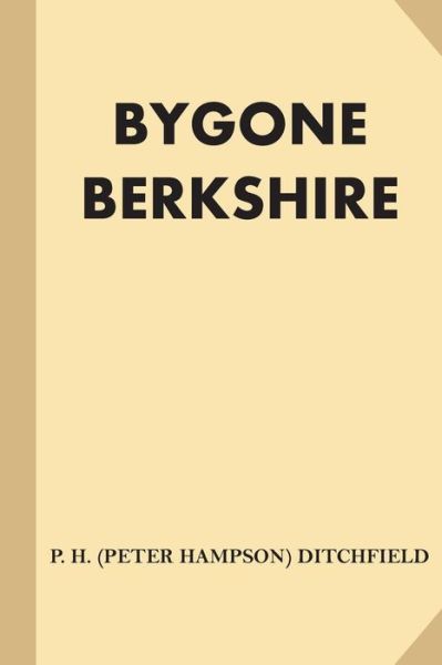 Cover for P H Ditchfield · Bygone Berkshire (Large Print) (Paperback Book) (2016)