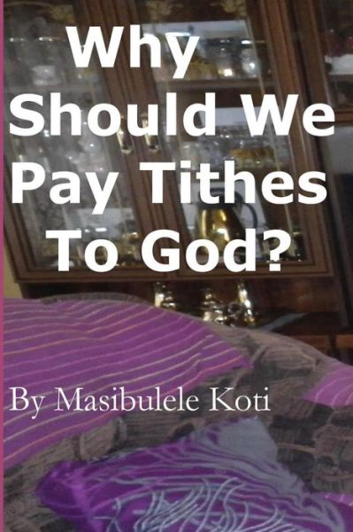 Cover for Rev M Koti M · Why Should We Pay Tithes To God? (Paperback Book) (2016)