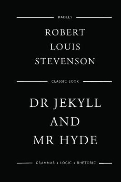 Dr Jekyll And Mr Hyde - Robert Louis Stevenson - Böcker - Createspace Independent Publishing Platf - 9781540744005 - 30 november 2016