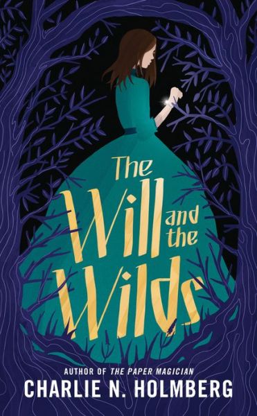 Cover for Charlie N. Holmberg · The Will and the Wilds (Paperback Book) (2020)