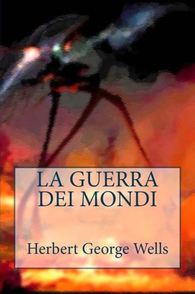 Cover for Herbert George Wells · La guerra dei mondi (Taschenbuch) (2017)