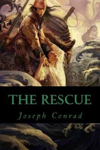 The Rescue - Joseph Conrad - Bøker - Createspace Independent Publishing Platf - 9781543152005 - 15. februar 2017