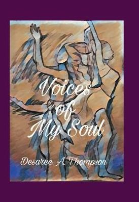 Cover for Desaree a Thompson · Voices of My Soul (Hardcover bog) (2017)