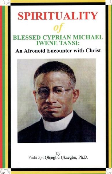 Cover for Fada Jon Ofoegbu Ukaegbu · Spirituality of Blessed Cyprian Michael Iwene Tansi (Taschenbuch) (2017)