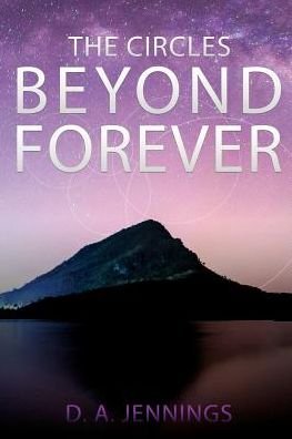 Cover for D a Jennings · The Circles Beyond Forever (Paperback Book) (2018)