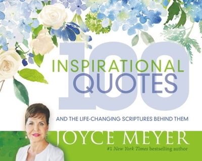 Cover for Joyce Meyer · 100 Inspirational Quotes: And the Life-Changing Scriptures Behind Them (Hardcover Book) (2019)