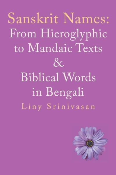 Cover for Liny Srinivasan · Sanskrit Names: from Hieroglyphic to Mandaic Texts &amp; Biblical Words in Bengali (Paperback Book) (2018)