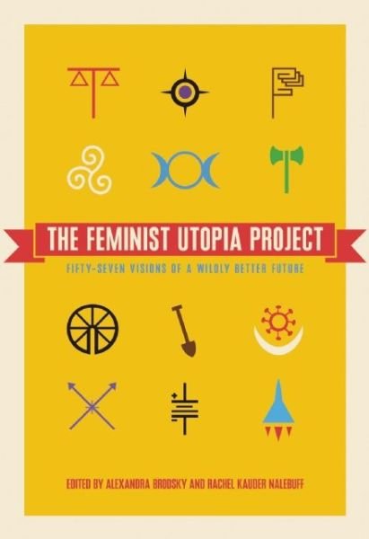 Cover for Alexandra Brodsky · The Feminist Utopia Project (Paperback Book) (2015)