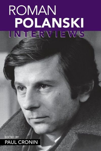 Roman Polanski: Interviews - Conversations with Filmmakers Series - Paul Cronin - Kirjat - University Press of Mississippi - 9781578068005 - torstai 27. lokakuuta 2005