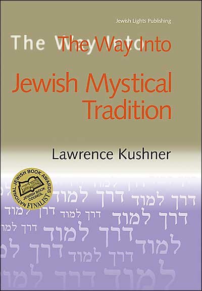 Cover for Kushner, Rabbi Lawrence (Rabbi Lawrence Kushner) · Thw Way into Jewish Mystical Tradition (Paperback Bog) [New edition] (2004)