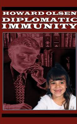 Diplomatic Immunity - Howard Olsen - Boeken - 1st Book Library - 9781585000005 - 19 mei 1999
