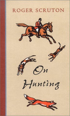 Cover for Roger Scruton · On Hunting (Innbunden bok) (2024)