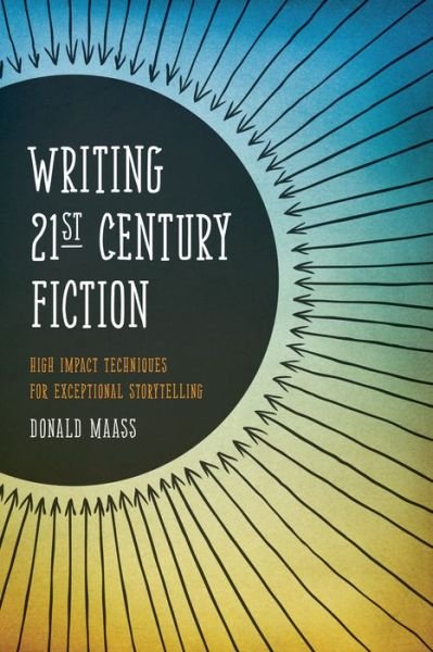 Cover for Donald Maass · Writing 21st Century Fiction: High Impact Techniques for Exceptional Storytelling in Modern Fiction (Paperback Book) (2012)