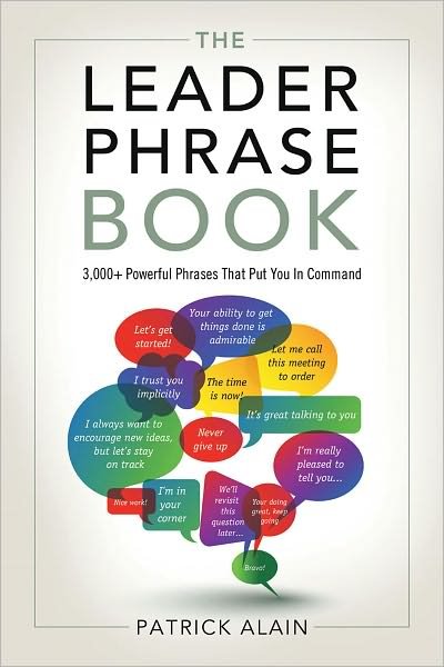 Cover for Alain, Patrick (Patrick Alain) · Leader Phrase Book: 3000+ Powerful Phrases That Put You in Command (Taschenbuch) (2011)