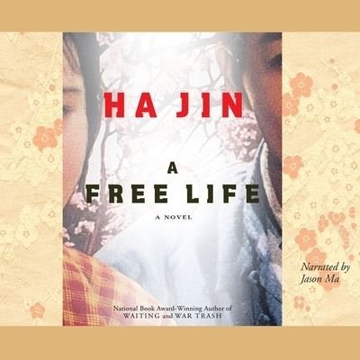 Cover for Ha Jin · A Free Life (CD) [Unabridged edition] (2007)