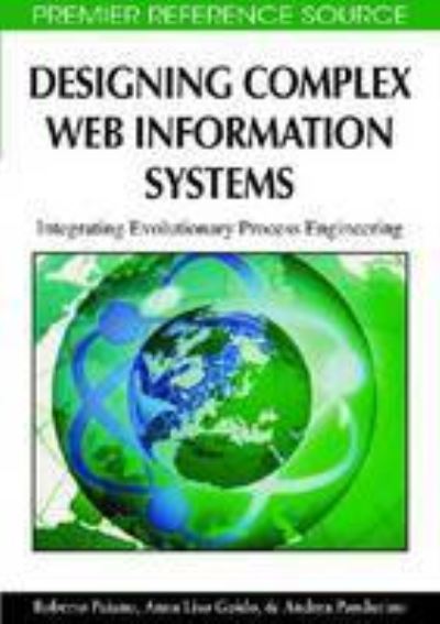 Cover for Roberto Paiano · Designing Complex Web Information Systems: Integrating Evolutionary Process Engineering (Gebundenes Buch) (2009)
