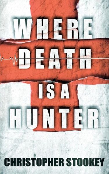 Cover for Christopher Stookey · Where Death is a Hunter (Paperback Book) (2015)