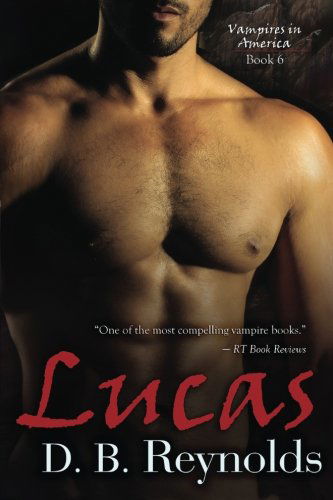 Cover for D.b. Reynolds · Lucas: Vampires in America (Volume 6) (Paperback Book) (2012)