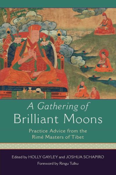 Cover for Holly Gayley · A Gathering of Brilliant Moons: Practice Advice from the Rime Masters of Tibet (Paperback Book) (2017)