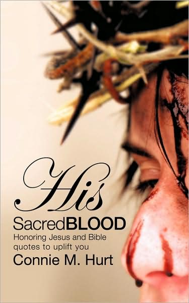 Cover for Connie M. Hurt · His Sacred Blood (Paperback Book) (2009)