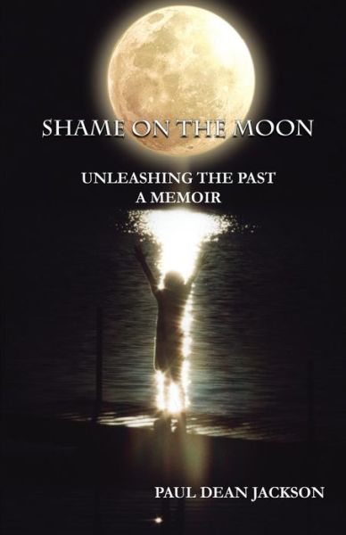 Shame on the Moon - Paul Dean Jackson - Books - Biblio Publishing - 9781622493005 - February 1, 2016