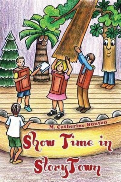 Cover for M Catherine Bunton · Show Time in Story Town (Paperback Book) (2016)