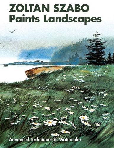 Zoltan Szabo Paints Landscapes: Advanced Techniques in Watercolor - Zoltan Szabo - Books - Echo Point Books & Media - 9781626549005 - June 10, 2014