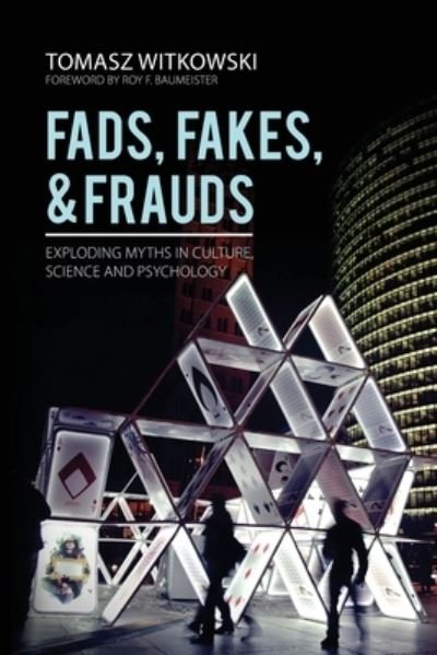 Cover for Tomasz Witkowski · Fads, Fakes, and Frauds: Exploding Myths in Culture, Science and Psychology (Paperback Bog) (2022)