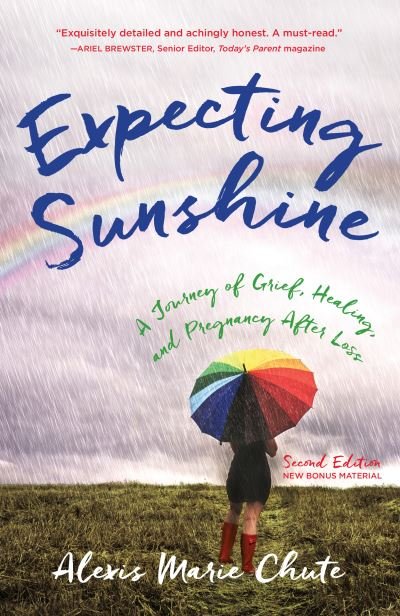 Cover for Alexis Marie Chute · Expecting Sunshine: A Journey of Grief, Healing, and Pregnancy after Loss, 2nd edition (Paperback Book) (2019)