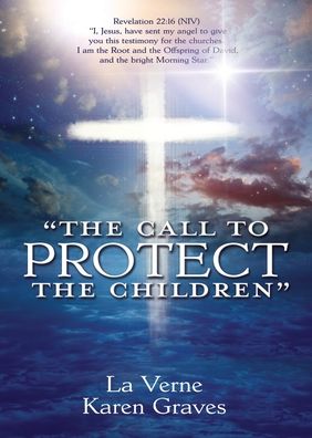 Cover for La Verne Karen Graves · The Call to Protect the Children (Paperback Bog) (2020)