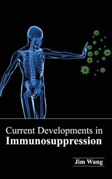 Cover for Jim Wang · Current Developments in Immunosuppression (Inbunden Bok) (2015)