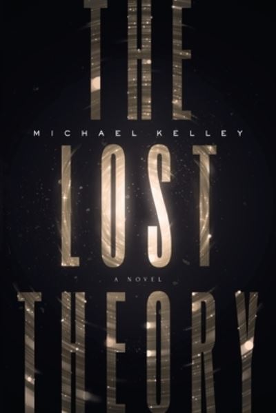 Lost Theory - Michael Kelley - Livros - River Grove Books - 9781632997005 - 6 de junho de 2023