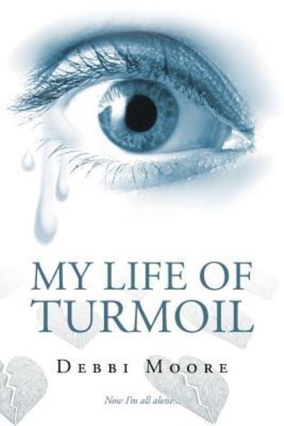 Cover for Debbi Moore · My Life Of Turmoil (Paperback Book) (2016)