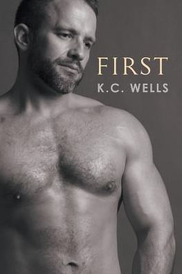 Cover for K.C. Wells · First (Pocketbok) [First Edition,First edition] (2015)