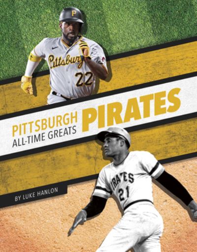 Cover for Luke Hanlon · Pittsburgh Pirates All-Time Greats (Hardcover Book) (2024)