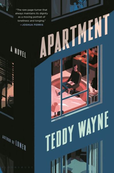 Apartment - Teddy Wayne - Books - Bloomsbury Publishing USA - 9781635574005 - May 28, 2020