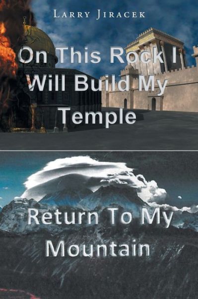 On This Rock I Will Build My Temple - Larry Jiracek - Livros - Christian Faith Publishing, Inc. - 9781635756005 - 27 de junho de 2017