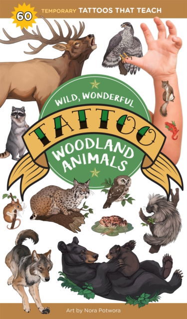 Cover for Editors of Storey Publishing · Wild, Wonderful Tattoo Woodland Animals: 60 Temporary Tattoos That Teach (Paperback Book) (2024)