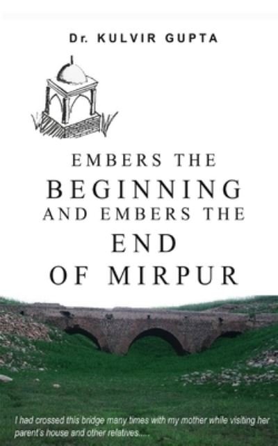 Cover for Kulvir Gupta · Embers the Beginning and Embers the End of Mirpur (Bog) (2022)