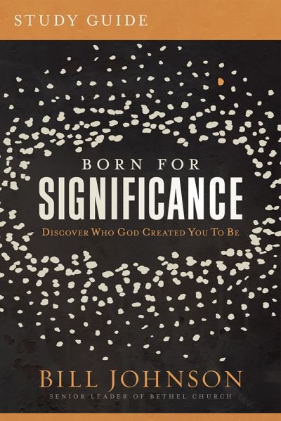 Cover for Bill Johnson · Born for Significance Study Guide (Paperback Bog) (2021)