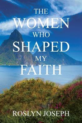 Cover for Roslyn Joseph · The Women Who Shaped My Faith (Paperback Book) (2021)