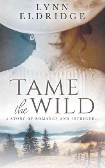 Cover for Lynn Eldridge · Tame the Wild (Pocketbok) (2021)