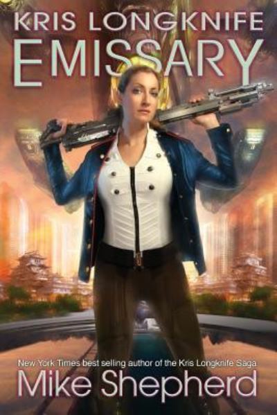 Cover for Mike Shepherd · Kris Longknife Emissary (Paperback Book) (2018)