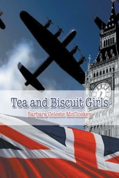 Cover for Barbara Celeste McCloskey · Tea and Biscuit Girls (Paperback Book) (2020)