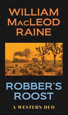 Cover for William Macleod Raine · Robber's Roost (Hardcover Book) (2018)