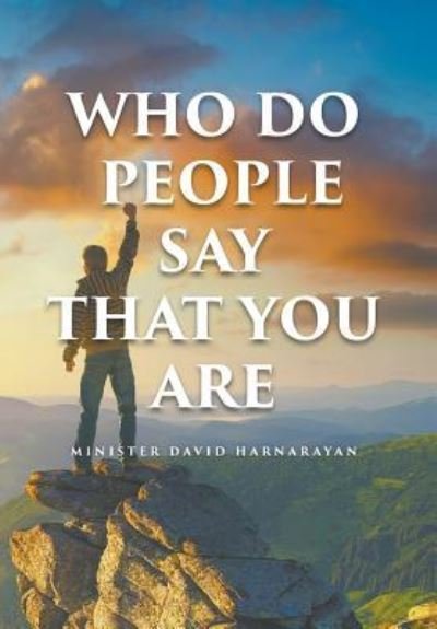 Cover for Minister David Harnarayan · Who Do People Say That You Are (Hardcover Book) (2018)