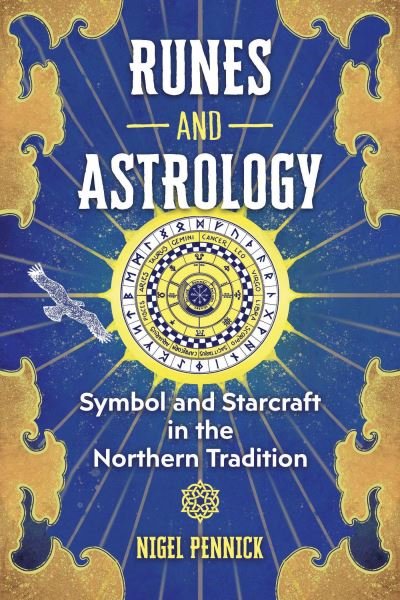 Cover for Nigel Pennick · Runes and Astrology: Symbol and Starcraft in the Northern Tradition (Paperback Book) [3rd Edition, Revised edition] (2023)